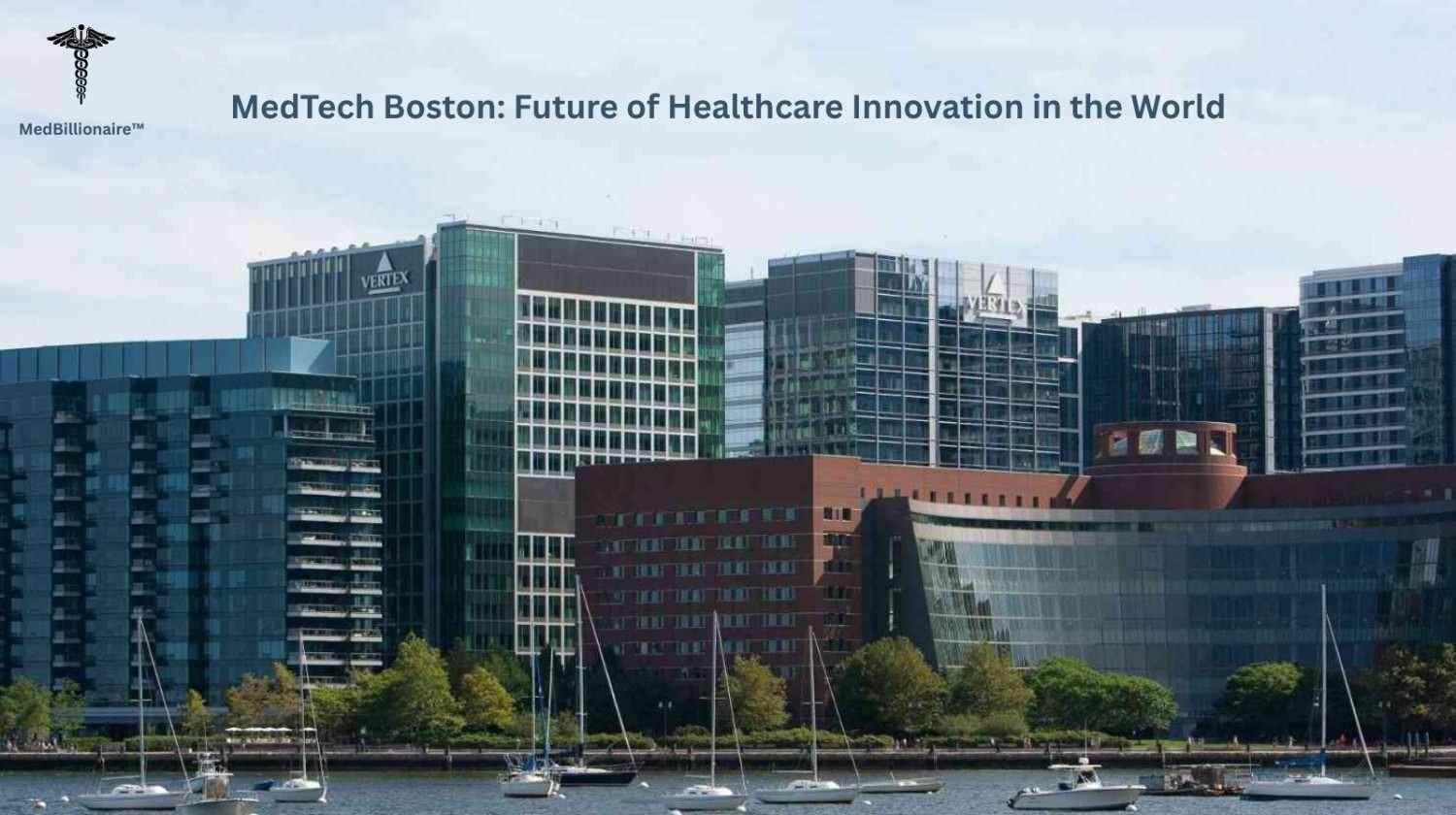 MedTech Boston: Future of Healthcare Innovation in the World